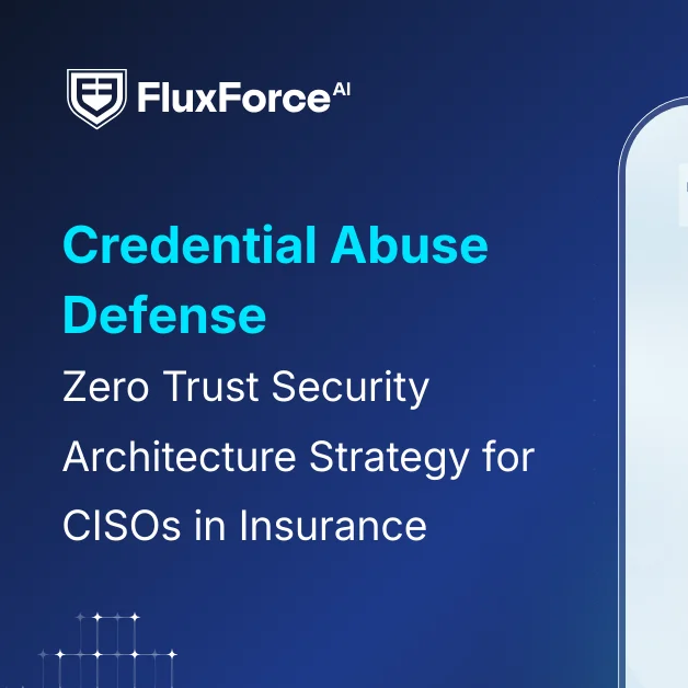 Defense Against Credential Abuse: Zero Trust Strategies for Insurance CISOs